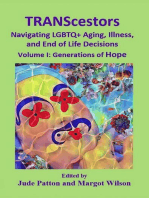 TRANScestors: Navigating LGBTQ+ Aging, Illness, and End of Life Decisions Volume I: Generations of Hope