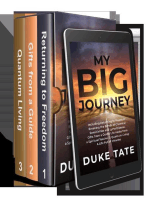 My Big Journey: Returning to Freedom, Gifts from a Guide, Quantum Living: My Big Journey