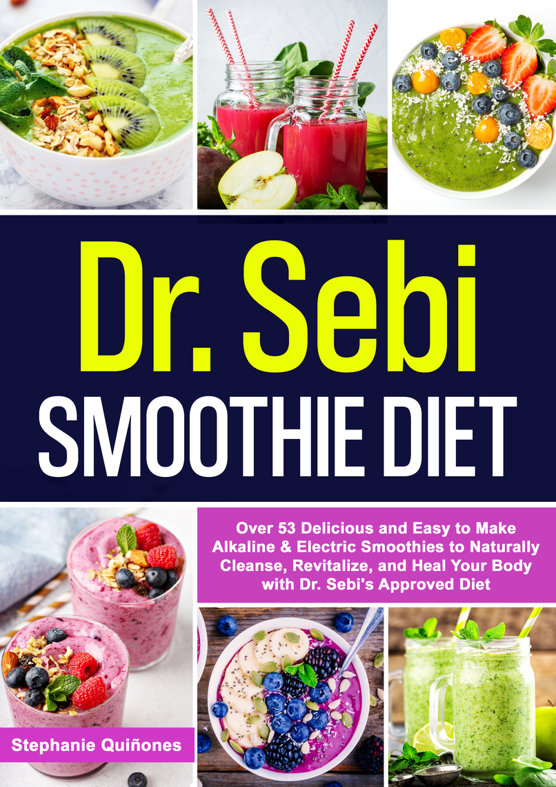 Dr. Sebi Smoothie Diet Over 20 Delicious and Easy to Make ...
