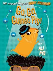 Go, Go, Guinea Pig! by Ali Pye - Ebook | Scribd