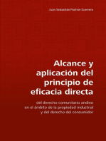 Alcance y aplicación del principio de eficacia directa: Del derecho comunitario andino en el ámbito de la propiedad industrial y del derecho del consumidor