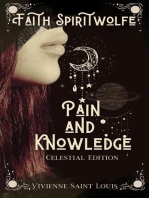 Faith Spiritwolfe Pain and Knowledge - Celestial Edition: The Sister's Affinity, #1