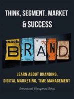 Think, Segment, Brand, Market and Success