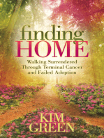 Finding Home: Walking Surrendered Through Terminal Cancer and Failed Adoption