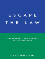 Escape the Law: The Journey from Lawyer to Entrepreneur