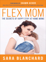 Flex Mom: The Secrets of Happy Stay-at-Home Moms