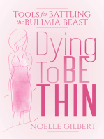 Dying To Be Thin: Tools for Battling the Bulimia Beast