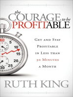 The Courage to Be Profitable: Get and Stay Profitable in Less than 30 Minutes a Month