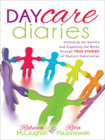 Daycare Diaries: Unlocking the Secrets and Dispelling Myths Through True Stories of Daycare Experiences