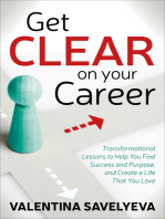 Get Clear on Your Career: Transformational Lessons to Help You Find Success and Purpose, and Create a Life That You Love