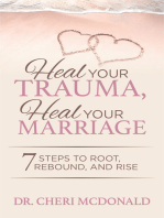 Heal Your Trauma, Heal Your Marriage: 7 Steps to Root, Rebound, and Rise