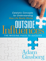 Outside Influences: The Missing Piece to Success: Catalytic Concepts for Understanding How Life Really Works