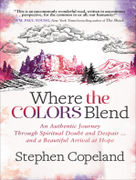 Where the Colors Blend: An Authentic Journey Through Spiritual Doubt and Despair … and a Beautiful Arrival at Hope