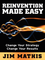 Reinvention Made Easy: Change Your Strategy, Change Your Results