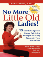 No More Little Old Ladies!: 15 Essential & Specific Proven Anti-Aging Strategies for Gutsy Women in Their 40s and 50s