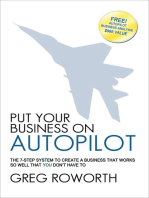 Put Your Business on Autopilot: The 7-Step System to Create a Business That Works So Well That You Don't Have to