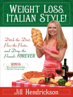 Weight Loss, Italian-Style!: Ditch the Diet, Pass the Pasta, and Drop the Pounds Forever