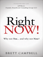 Right Now!: Why Not You . . . and Why Not Now?