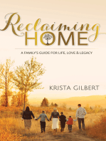 Reclaiming Home: A Family's Guide for Life, Love & Legacy
