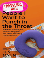 Traveling with People I Want to Punch in the Throat: Barefoot Passengers, Armrest Hoggers, and Other Traveling Troublemakers: People I Want to Punch in the Throat, #4