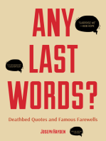 Any Last Words?: Deathbed Quotes and Famous Farewells