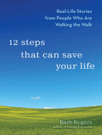 12 Steps That Can Save Your Life: Real-Life Stories from People Who Are Walking the Walk