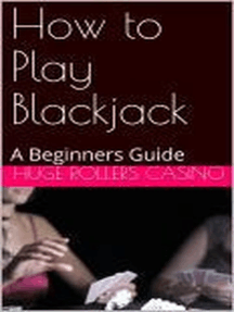 Read How To Play Blackjack A Beginners Guide Online By Huge Rollers Casino Books