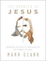 The Problem of Jesus: Answering a Skeptic’s Challenges to the Scandal of Jesus