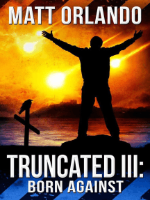 Truncated III: Born Against: Truncated, #3