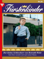 Fürstenkinder 26 – Adelsroman: Der kleine Schlossherr von Benrath-Wehr