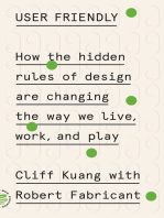 User Friendly: How the Hidden Rules of Design Are Changing the Way We Live, Work, and Play