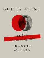 Guilty Thing: A Life of Thomas De Quincey