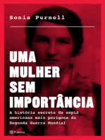 Uma mulher sem importância: A história secreta da espiã americana mais perigosa da segunda guerra mundial