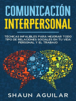 Comunicación Interpersonal: Técnicas infalibles para mejorar todo tipo de relaciones sociales en tu vida personal y el trabajo