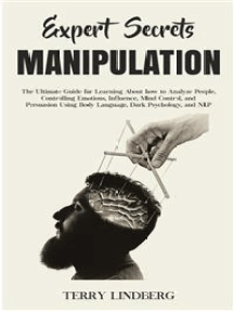 Manipulation Techniques: The Ultimate Guide to Influence People with  Persuasion, NLP, Dark Psychology, Emotional Intelligence, Mind Control and  How to Manage Your Emotions: Brain, Daniel: 9798642476598: : Books