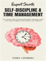 Expert Secrets – Self-Discipline & Time Management: The Ultimate Guide to Develop Daily Habits, Emotional Control, Focus, Mental Toughness, Self-Confidence, and Willpower!