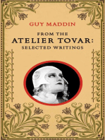From the Atelier Tovar: Selected Writings of Guy Maddin
