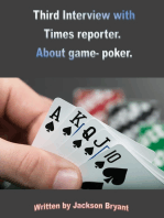 Third Interview with Times Reporter. About Game- Poker.