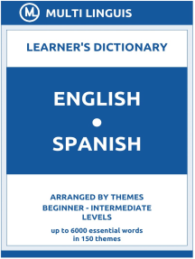 English Spanish Learner S Dictionary Arranged By Themes Beginner Intermediate Levels By Multi Linguis Ebook Scribd