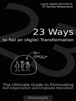 23 Ways to Fail an (Agile) Transformation: The Ultimate Guide to Eliminating Self-Organization and Employee Motivation