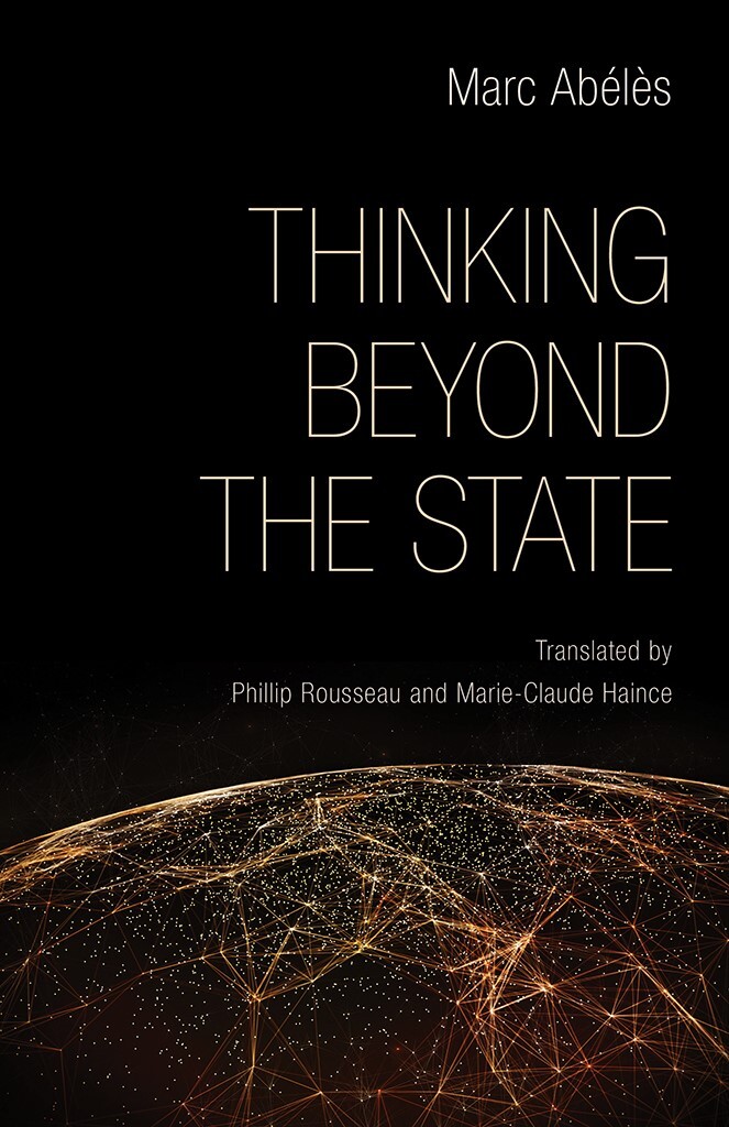 Thinking beyond the State by Marc Abélès, Phillip Rousseau, Marie ...