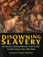 Disowning Slavery: Gradual Emancipation and "Race" in New England, 1780–1860