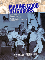 Making Good Neighbors: Civil Rights, Liberalism, and Integration in Postwar Philadelphia