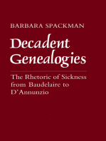 Decadent Genealogies: The Rhetoric of Sickness from Baudelaire to D'Annunzio