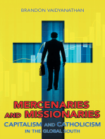 Mercenaries and Missionaries: Capitalism and Catholicism in the Global South