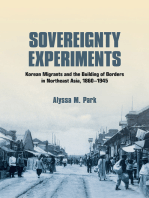 Sovereignty Experiments: Korean Migrants and the Building of Borders in Northeast Asia, 1860–1945