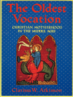 The Oldest Vocation: Christian Motherhood in the Medieval West