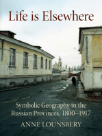 Life Is Elsewhere: Symbolic Geography in the Russian Provinces, 1800–1917