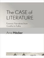 The Case of Literature: Forensic Narratives from Goethe to Kafka