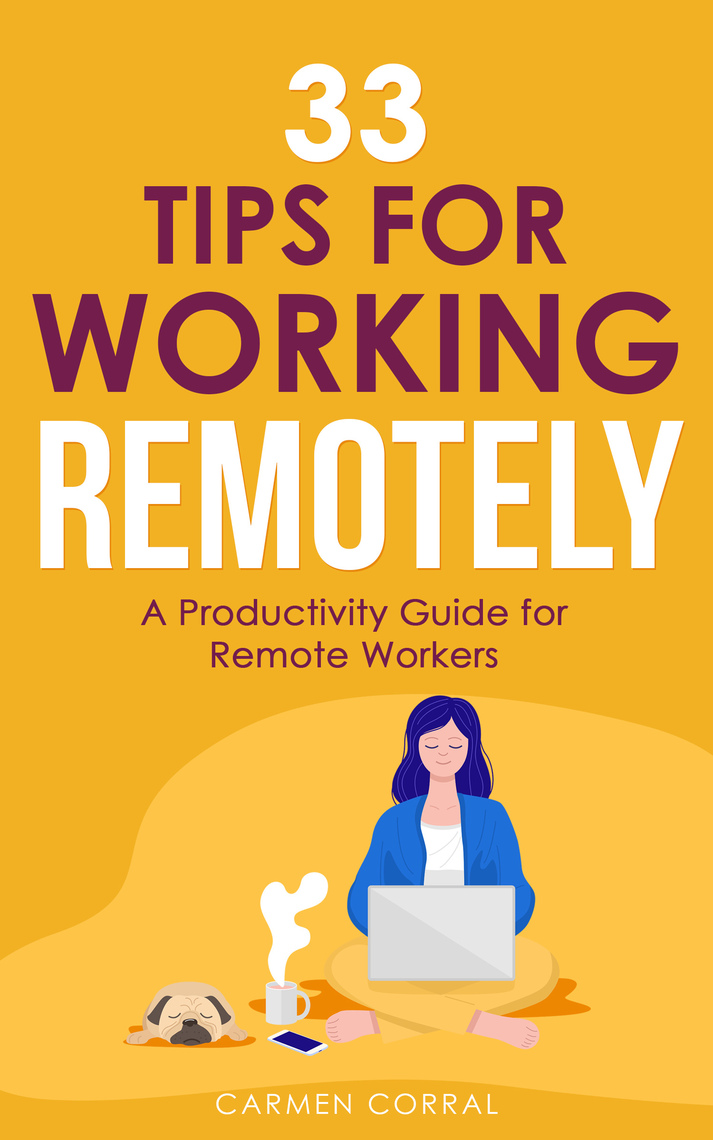 33 Tips for Working Remotely: A Productivity Guide for Remote Workers ...